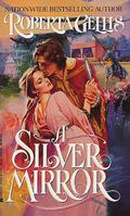 A Silver Mirror (Siren Song #4) by Roberta Gellis
