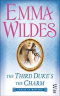 The Third Duke's The Charm (Ladies in Waiting #3) by Emma Wildes