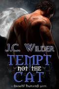 Tempt Not the Cat by J.C. Wilder