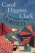 Mobbed: A Regan Reilly Mystery (Regan Reilly Mysteries #14) by Carol Higgins Clark