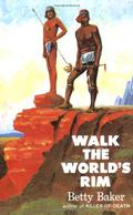Walk the World's Rim by Betty Baker