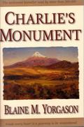 Charlie's Monument by Blaine M. Yorgason