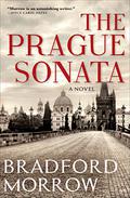 The Prague Sonata by Bradford Morrow