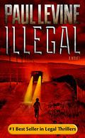 Illegal by Paul Levine