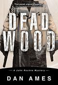 Dead Wood (John Rockne #1) by Dan Ames