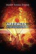 Artifacts (Faye Longchamp #1) by Mary Anna Evans
