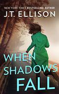 When Shadows Fall by J.T. Ellison