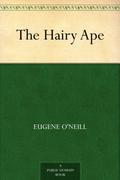 The Hairy Ape by Eugene O'Neill