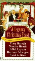 A Regency Christmas Feast (Signet Christmas Anthologies #1) by Metzger