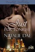 Just For Tonight (1Night Stand #4) by Natalie Dae