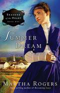 Summer Dream (Seasons of the Heart #1) by Martha Rogers