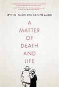 A Matter of Death and Life by Irvin D. Yalom