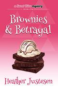 Brownies & Betrayal (A Sweet Bites Mystery #1) by Heather Justesen