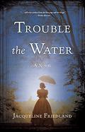 Trouble the Water by Kristen Potter