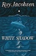White Shadow (Ingrid Barrøy #2) by Roy Jacobsen