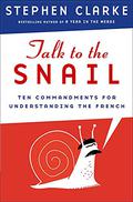 Talk to the Snail by Stephen Clarke