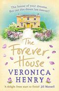 The Forever House by Veronica Henry