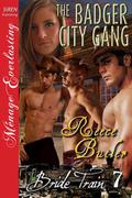 The Badger City Gang (Bride Train #7) by Reece Butler