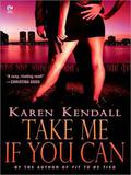 Take Me If You Can (ARTemis, Inc. #1) by Karen Kendall