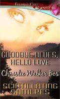 Goodbye Blues, Hello Love by Christie Walker Bos