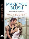 Make You Blush (Dumont Bachelors #0.5) by Macy Beckett