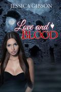 Love and Blood (Blood Ties #1) by Jessica Gibson