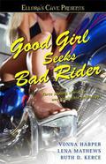 Good Girl Seeks Bad Rider by Ruth D. Kerce