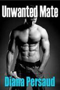 Unwanted Mate (Soul Mates #2) by Diana Persaud