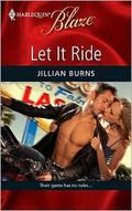 Let It Ride (Harlequin Blaze, #466) by Jillian Burns