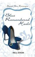 Blue Remembered Heels  (Sepatu Biru Kenangan) by Nell Dixon