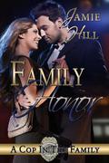 Family Honor (A Cop in the Family #3) by Jamie Hill
