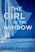 The Girl in the Window by Renee Pawlish