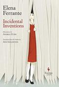 Incidental Inventions by Elena Ferrante