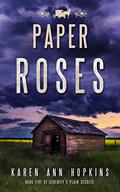 Paper Roses by Karen Ann Hopkins, Brittany Pressley