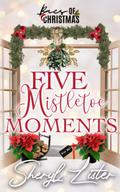 Five Mistletoe Moments: Baes of Christmas (Baes of Christmas #5) by Sheryl Lister