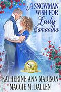 A Snowman Wish for Lady Samantha (Seasons of Love #4) by Katherine Ann Madison