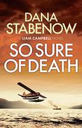 So Sure Of Death by Dana Stabenow