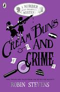 Cream Buns and Crime (Murder Most Unladylike #0.5, 3.5, 4.5) by Robin Stevens