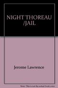 Night Thoreau /jail by Jerome Lawrence