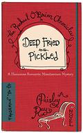 Deep Fried and Pickled (The Rachael O'Brien Chronicles #1) by Paisley Ray