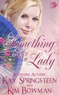 Something Like A Lady (Lady #2) by Kay Springsteen