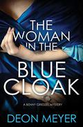 The Woman in the Blue Cloak (Benny Griessel #5.5) by Deon Meyer