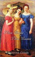Three Brides for Three Cousins: A Pride and Prejudice Variation by Christine Combe