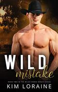 Wild Mistake: A best friend's little sister forbidden romance by Kim Loraine