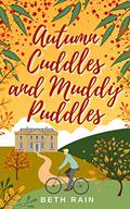 Autumn Cuddles and Muddy Puddles by Beth Rain