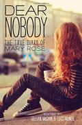 Dear Nobody: The True Diary of Mary Rose by Legs McNeil
