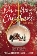 On the Way to Christmas: Three Stories by Amy Clipston