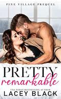 Pretty Remarkable: A Pine Village Prequel Short Story by Lacey Black