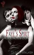 Faye's Spirit (Erogenous Zones #3) by Saskia Walker