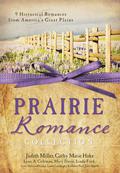 The Prairie Romance Collection: 9 Historical Romances from America's Great Plains (Love & Romance Collections) by Lynn A. Coleman